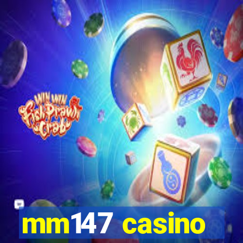 mm147 casino